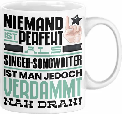Produktbild von Singer-Songwriter Geschenk Tasse Lustige Geschenkidee für Singer-Songwriter Geburtstag Kaffee-Becher Niemand Ist Perfekt Aber Als Singer-Songwriter Ist Man Nah Dran (Weiß)