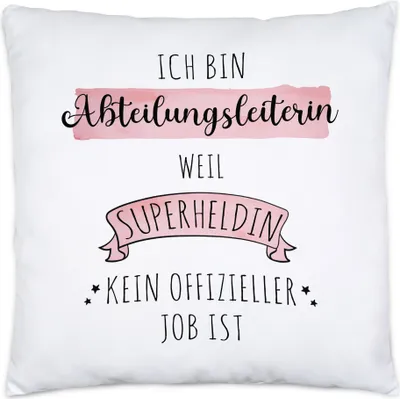 Produktbild von Ich Bin Abteilungsleiterin Weil Superheldin Kein Anerkannter Job Ist Kissen Inkl. Füllung Geschenk Danke Sagen