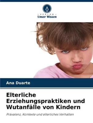 Produktbild von Elterliche Erziehungspraktiken und Wutanfälle von Kindern