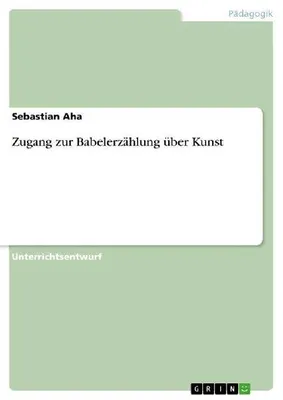 Produktbild von Zugang zur Babelerzählung über Kunst