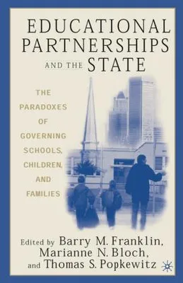 Obrázek produktu pro Educational Partnerships and the State: The Paradoxes of Governing Schools, Children, and Families
