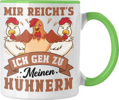 Produktbild von Trendation - Mir Reichts Ich Geh Zu Meinen Hühnern Tasse Geschenk Landwirt Bauernhof Spruch (Grün)