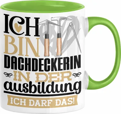 Produktbild von Dachdeckerin Ausbildung Start Geschenk Tasse Ich Bin Dachdeckerin In Der Ausbildung Ich Darf Das Kaffee-Becher Geschenkidee (Grün)