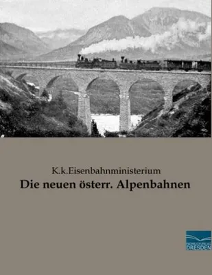 Image de Die neuen österr. Alpenbahnen