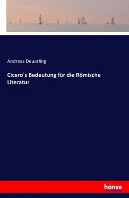 Image de Cicero's Bedeutung für die Römische Literatur