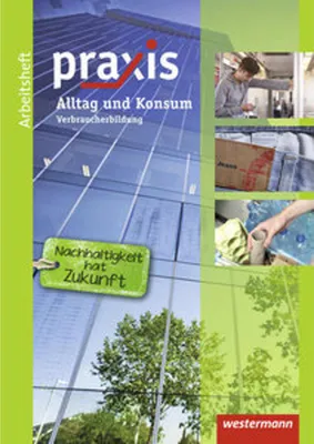 Image de Praxis. Arbeitsheft Alltag und Konsum: Verbraucherbildung