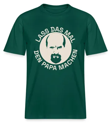 Produktbild von Spreadshirt Stromberg Lass Das Mal Den Papa Machen Relaxed Fit Uni T-Shirt, L, Forest