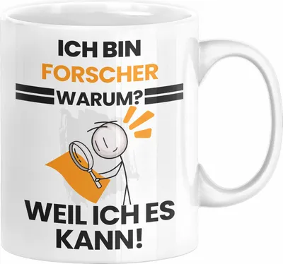 Produktbild von Forscher Geschenk Tasse Lustiger Spruch Ich Bin Forscher Warum Weil Ich Es Kann Geschenkidee Bester Forscher Geburtstag Kaffee-Becher (Weiß)