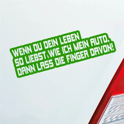 Produktbild von Auto Aufkleber Wenn du dein Leben so liebst wie ich mein Auto, dann lass die Finger davon! 15x5 cm Hellgrün Sticker Heckscheibenaufkleber