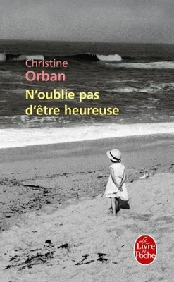 Produktbild von ISBN N'oublie pas d'être heureuse, Powieść, Francuska, 224 stron(y)
