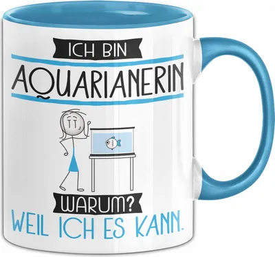 Produktbild von Aquarianerin Tasse Geschenk Ich Bin Aquarianerin Warum Weil Ich Es Kann Geschenkidee Geburtstag (Blau)