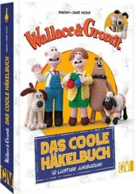 Image de Wallace & Gromit: Das coole Häkelbuch