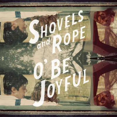 Obrázok produktu pre Shovels & Rope: O' Be Joyful (LP + CD)