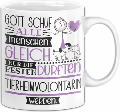 Produktbild von Tierheimvolontärin Geschenk Becher Tasse Gott Schuf Alle Menschen Gleich Nur Die Besten Durfeten Tierheimvolontärin Werden Geschenkidee Lustig (Weiß)