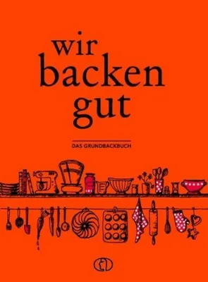 Obrázok produktu pre Backbuch 'Wir backen gut' – Die umfassende Neuausgabe als aktualisierter Ratgeber
