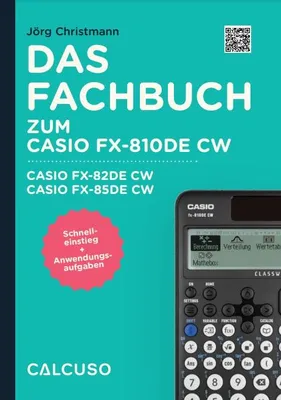 Produktbild von CALCUSO Fachbuch für den Casio fx-85DE CW ClassWiz - 96 Seiten in DIN A5 - Schnelleinstieg mit Anwendungsbeispielen und Aufgaben