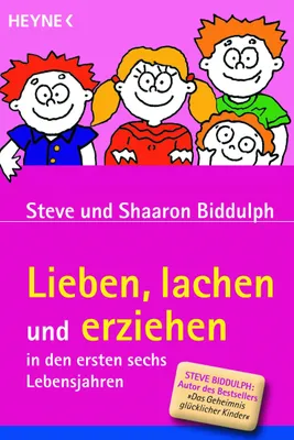 Produktbild von Lieben, lachen und erziehen in den ersten sechs Lebensjahren