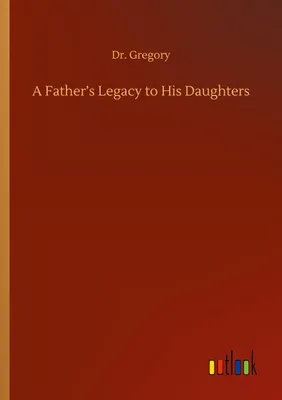 Produktbild von A Father's Legacy to His Daughters