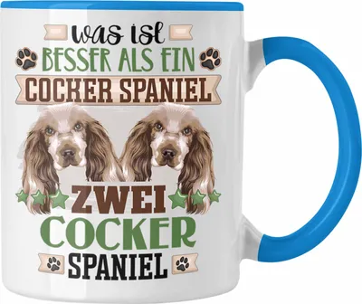 Produktbild von Trendation - Cocker Spaniel Besitzer Tasse Geschenk Lustiger Spruch Geschenkidee Was Ist Besser Als Ein  Cocker Spaniel  (Blau)