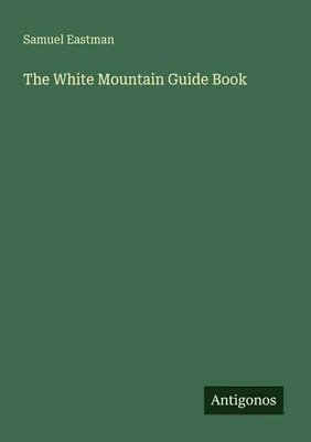 Produktbild von The White Mountain Guide Book