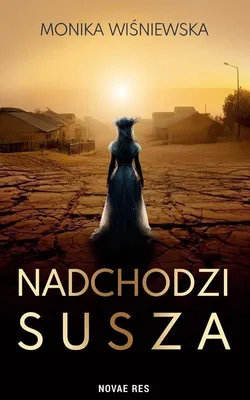 Image de Nadchodzi susza - Monika Wiśniewska