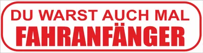 Produktbild von INDIGOS UG -INDIGOS UG - Magnetschild - Du warst auch mal Anfänger - Magnetfolie fürŽs Auto oder Fahrschule 30x8 cm - Rot