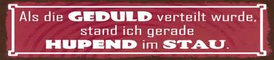 Produktbild von vianmo Holzschild 10x46 cm Als die Geduld verteilt wurde, stand ich hupend