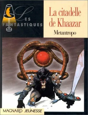 Image de Les Fantastiques : La Citadelle de Khaazar