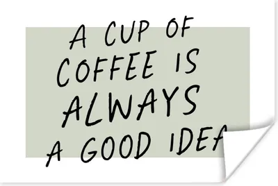 Produktbild von MuchoWow® Poster Zitate - Eine Tasse Kaffee ist immer eine gute Idee - Sprichwörter - Kaffee 30x20 cm - Plakate - Print