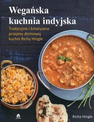 Immagine prodotto di ISBN Wegańska kuchnia indyjska Tradycyjne i kreatywne przepisy domowej kuchni Richy Hingle, Polski, Broszurowa okładka, 274 stron(y)