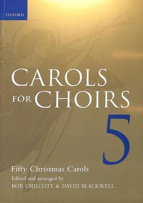 Zdjęcie produktu dla ISBN Carols for Choirs 5 ( Fifty Christmas Carols ), Bob Chilcott, David Blackwell, Każda płeć, Oxford University Press, 07/07/2011, 1 szt.