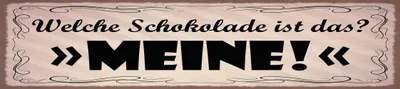 Produktbild von vianmo Holzschild 10x46 cm Welche Schokolade ist das. MEINE