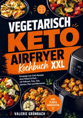 Produktbild von Vegetarisch Keto Airfryer Kochbuch XXL
