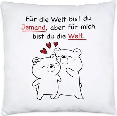 Produktbild von Für Die Welt Bist Du Jemand Aber Für Mich Bist Du Die Welt Kissen Gedicht Liebling Liebe Lieblingsmensch Bären