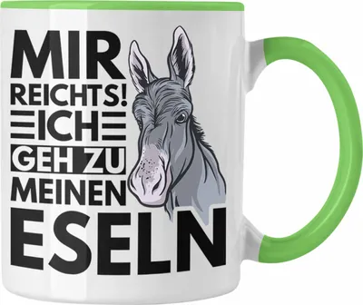 Produktbild von Trendation - Mir Reichts Ich Geh Zu Meinen Eseln Tasse Geschenk Bauernhof Landwirt Eselflüsterer (Grün)