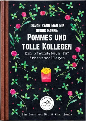 Produktbild von Mr. & Mrs. Panda Buch Davon kann man nie genug bekommen: Pommes und tolle Kollegen - Geschenk, Lieblingsbuch, Buchempfehlung, Bücher, Eintragebuch, Optimismus, Lesen