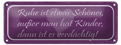 Produktbild von Blechschild Spruch 27x10cm Ruhe ist schön außer man Kinder Dekoration