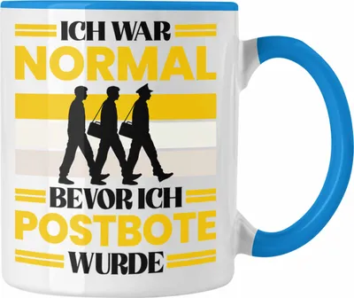 Produktbild von Trendation - Ich War Normal Bevor Ich Paketbote Paketzusteller Wurde Tasse Geschenkidee Postbote Spruch (Blau)
