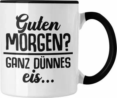 Produktbild von Trendation - Guten Morgen? Ganz Dünnes Eis Tasse Geschenk Lehrer Geschenkidee Kollegen Kollegin (Schwarz)
