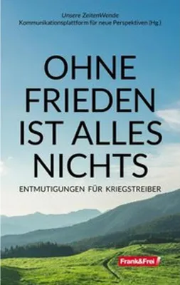 Image de Ohne Frieden Ist Alles Nichts
