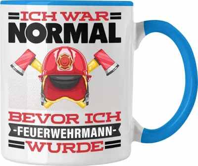 Produktbild von Trendation - Feuerwehrmann Tasse Geschenk Spruch für Feuerwehr Ich War Normal Bevor Ich Feuerwehrmann Wurde Lustig Geschenkidee (Blau)