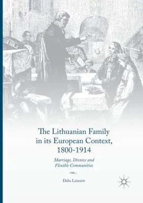 Obrázok produktu pre The Lithuanian Family in its European Context, 1800-1914