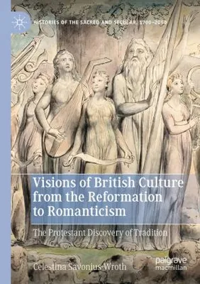 Obrázok produktu pre Visions of British Culture from the Reformation to Romanticism