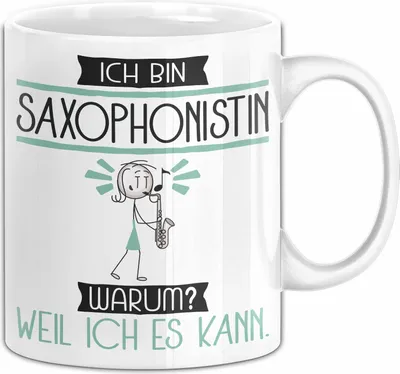 Produktbild von Saxophonistin Tasse Geschenk Ich Bin Saxophonistin Warum Weil Ich Es Kann Geschenkidee Geburtstag (Weiß)