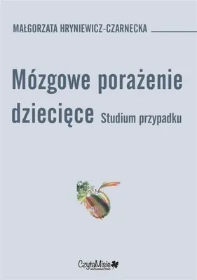 Imagen del producto de Mózgowe porażenie dziecięce. Studium przypadk - Małgorzata Hryniewicz-Czarnecka