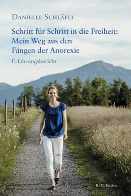Immagine prodotto di Schritt für Schritt in die Freiheit: Mein Weg aus den Fängen der Anorexie