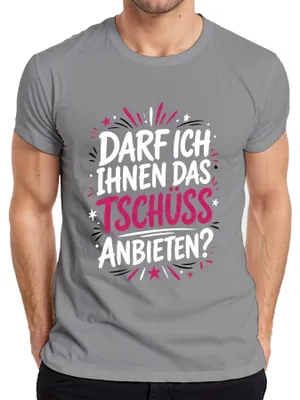 Produktbild von Darf ich Ihnen das Tschüss anbieten Lustig Statement Sarkasmus Herren T-Shirt, Grau, L