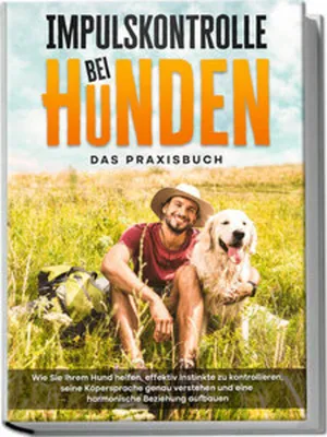 Obrázok produktu pre Impulskontrolle bei Hunden, Praxisbuch, Instinkte kontrollieren, Körpersprache verstehen