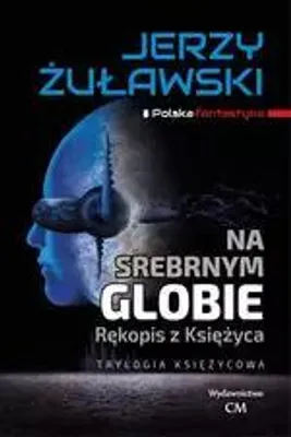 Produktbild von Na srebrnym globie. Rękopis z Księżyca