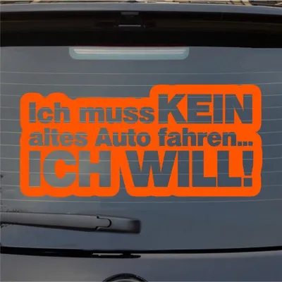 Produktbild von Heckscheibenaufkleber Ich muss kein altes Auto fahren ich will Car 53x25 cm Orange Auto Aufkleber Sticker